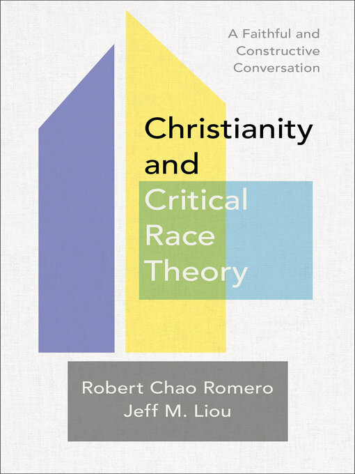 Title details for Christianity and Critical Race Theory by Robert Chao Romero - Available